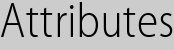 Attributes