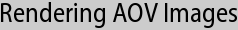 Rendering AOV Images